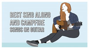 40 Best Sing-Along and Campfire Songs on Guitar - Killer Guitar Rigs