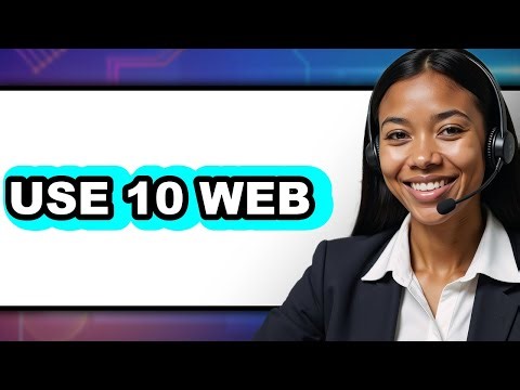How to Use 10 Web (Updated)