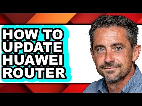 How to Update Huawei Router - Step by Step