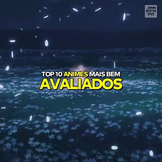 Os 10 animes mais bem avaliados