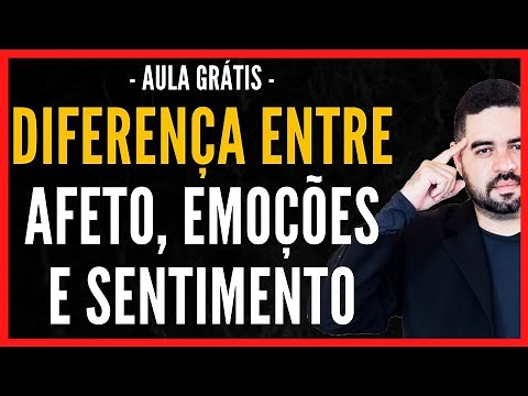 AULA GRÁTIS: Afeto, Emoções e Sentimento [Psicologia]
