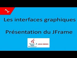 Les Interfaces Graphiques avec swing الواجهات الرسومية 1 présentation du JFrame