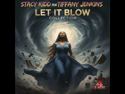 Stacy Kidd Feat. Tiffany Jenkins - Let It Blow (All Me Mix)