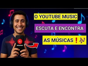 "Como Achar Músicas No YouTube Music Só Pelo Som Que Você Ouve!"