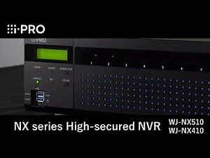 NX series High-secured NVR: WJ-NX510 & WJ-NX410
