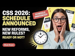 CSS 2026 Schedule | CSS 2026 Reforms | CSS 2026 Time table | CSS 2026 Update | 2026 CSS