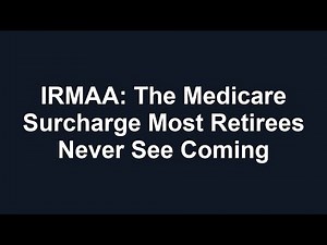 IRMAA: The Medicare Surcharge Most Retirees Never See Coming