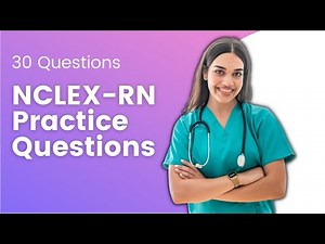 30 High Yield NCLEX-RN Questions you MUST know for your exam || Strategy & Rationale