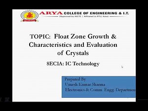 Float Zone Growth & Characteristics & Evaluation of Crystals of IC Technology BY UMESH SHARMA