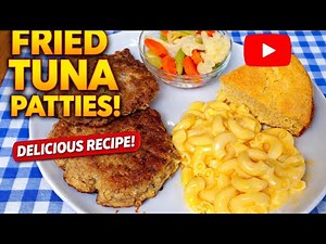 Southern Fried Tuna Patties | Easy Old-Fashioned Country Dinner