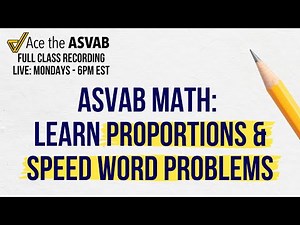ASVAB Arithmetic Reasoning: Ratios, Proportions & Distance Word Problems Explained!
