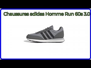 AVIS: Chaussures adidas Homme Run 60s 3.0. DÉTAILS ESSENTIELS