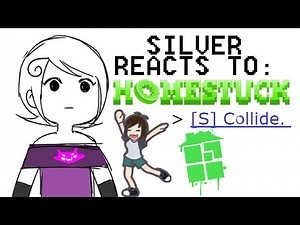 [Homestuck] Silver Reads EOA6 [S] Collide.
