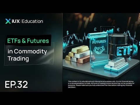 Academy: EP.32 ETFs & Futures in Commodity Trading