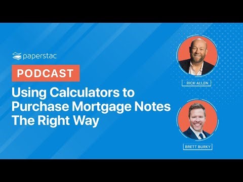 Using Financial Calculators to Purchase Mortgage Notes Correctly
