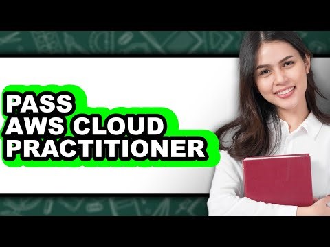 How to Pass Aws Cloud Practitioner - Full Guide