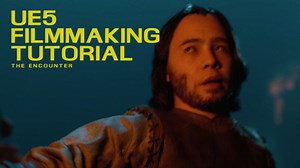 Unreal Engine 5 FIlmmaking Tutorial: The Encounter
