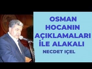 OSMAN HOCANIN AÇIKLAMALARI İLE ALAKALI