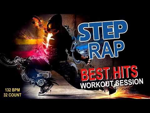Step Rap Best Hits Workout Session for Fitness & Workout 132 Bpm 32 Count