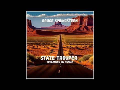 Bruce Springsteen - State Trouper (Dreamers Inc Remix) [Free Download]