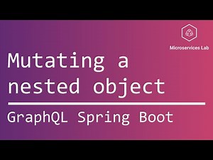 GraphQL Spring Boot #10 - Mutating a nested object.