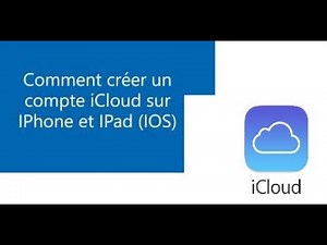 Comment créer un compte iCloud sur iPhone ou ipad