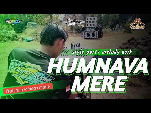 DJ HUMNAVA MERE STYLE PARTY ‼️VIRAL YANG KALIAN CARI ‼️