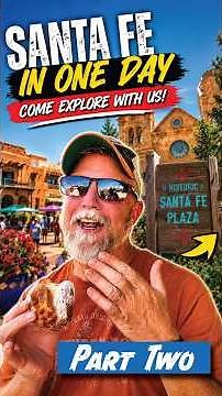 Part 2: Santa Fe in One Day — Come Explore With Us!