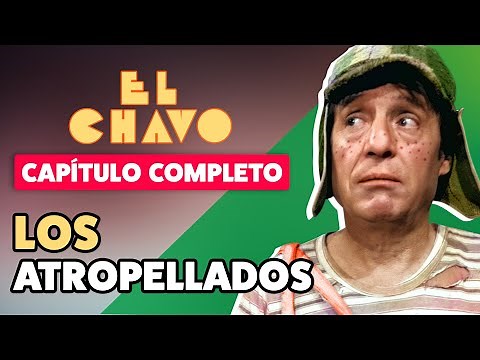 El Chavo del 8 capítulo completo: Los atropellados