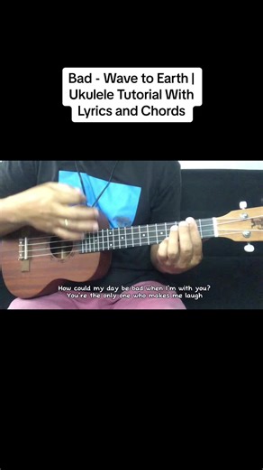 Bad - Wave to Earth | Ukulele Tutorial With Lyrics and Chords #badwavetoearthukuleletutorial #ukuleletutorial #fyp #foryou #foryoupage #fypspotted