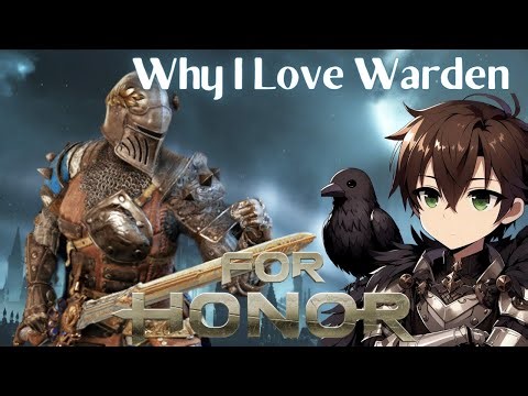 Why I Love Warden [For Honor]
