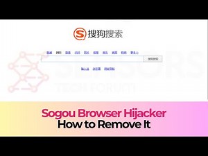 Sogou Search Browser Virus - How to Remove It [2024 Guide]