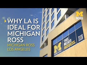 Why LA is Ideal for Michigan Ross