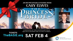 A PERFECT GIFT! THE PRINCESS BRIDE - An Inconceivable Evening with Cary 'Wesley" Elwes, live at the Basie Center Saturday, February 4. Get tickets here! | Count Basie Center for the Arts