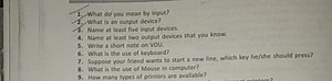 1. What do you mean by input?2. What is an output device?3. N... | Filo