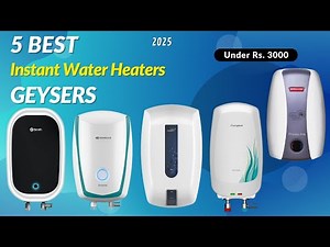 5 Best Instant Geysers in India 2025 | Best Instant Water Heater Geysers For Home and Kitchen