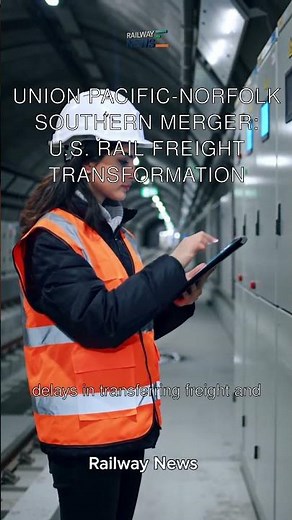 Union Pacific-Norfolk Southern Merger: U.S. Rail Freight Transformation