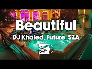 DJ Khaled ft. SZA & Future - BEAUTIFUL (Visualizer)