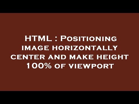 HTML : Positioning image horizontally center and make height 100% of viewport