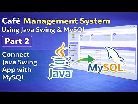 Part 2 | Cafe Management System in Java Swing & MySQL – Connect Java Application to MySQL Database