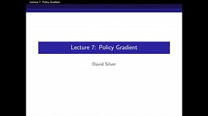 RL Course by David Silver - Lecture 7: Policy Gradient Methods