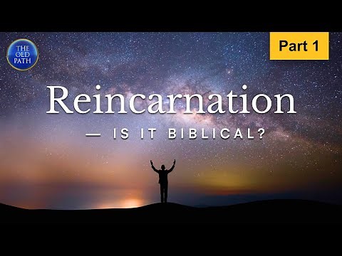 Reincarnation — is it biblical? (Part 1 of 3) | The Old Path | MCGI