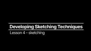 COURSE: Lesson 4 - Developing Sketching Techniques