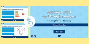 Adding 3-Digit and 1-Digit Numbers Crossing the Tens Boundary Multiple Choice Quiz