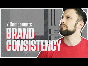 7 Key Components to Brand Consistency