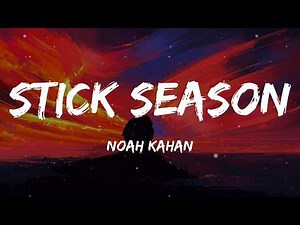 Noah Kahan - Stick Season (Lyrics)