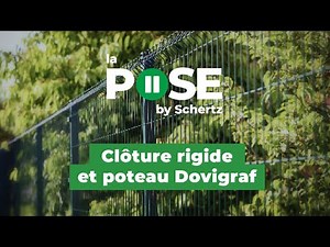 Tutoriel de pose Schertz : comment poser un grillage rigide en panneaux avec le poteau Dovigraf ?