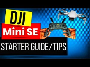 dji mini se - STARTER GUIDE/TIPS & DRONE CARE