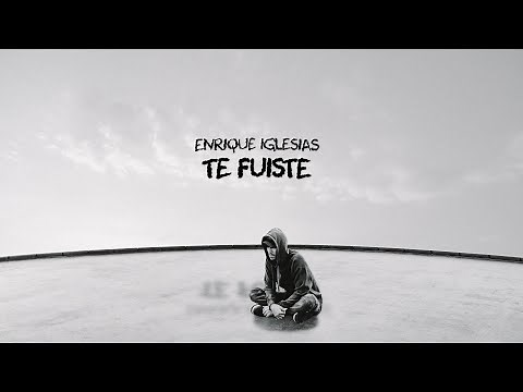 Enrique Iglesias - TE FUISTE (Lyric Video)