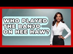 Who Played The Banjo On Hee Haw? - Country Music Chronicles